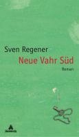 Sven Regener - Neue Vahr Süd, Inbunden