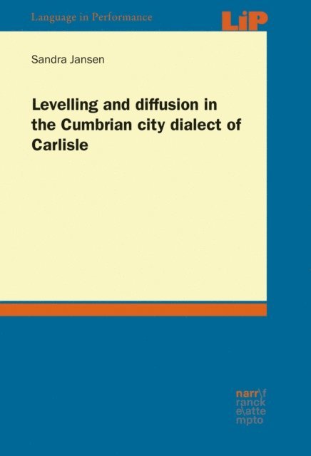 Sandra Jansen - Levelling and diffusion in the Cumbrian city dialect of Carlisle, E-bok