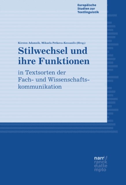 Mikaela Petkova-Kessanlis, Kirsten Adamzik - Stilwechsel und ihre Funktionen in Textsorten der Fach- und Wissenschaftskommunikation, E-bok