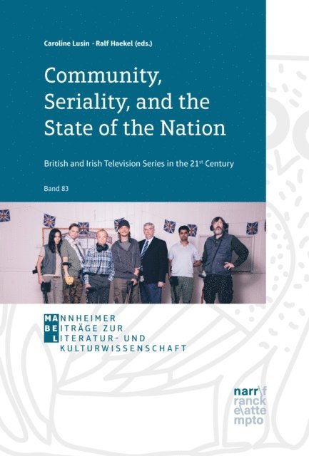 Ralf Haekel, Caroline Lusin - Community, Seriality, and the State of the Nation: British and Irish Television Series in the 21st Century, E-bok