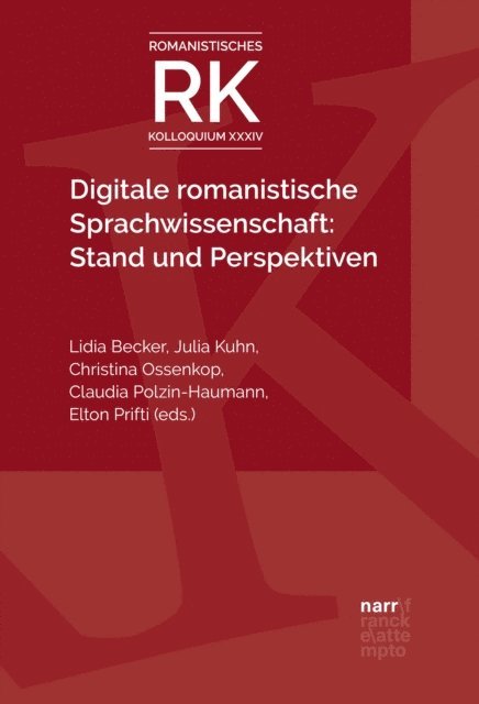 Elton Prifti, Claudia Polzin-Haumann, Christina Ossenkop, Julia Kuhn, Lidia Becker - Digitale romanistische Sprachwissenschaft: Stand und Perspektiven, E-bok