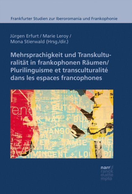Mona Stierwald, Marie Leroy, Jurgen Erfurt - Mehrsprachigkeit und Transkulturalität in frankophonen Räumen: Modelle, Prozesse und Praktiken, E-bok