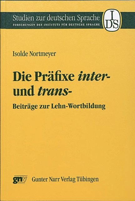 Isolde Nortmeyer - Die Präfixe inter-und trans-, E-bok
