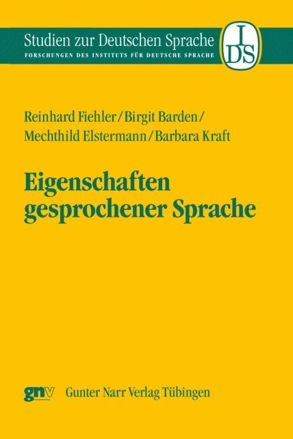 Barbara Kraft, Mechthild Elstermann, Birgit Barden, Reinhard Fiehler - Eigenschaften gesprochener Sprache, E-bok