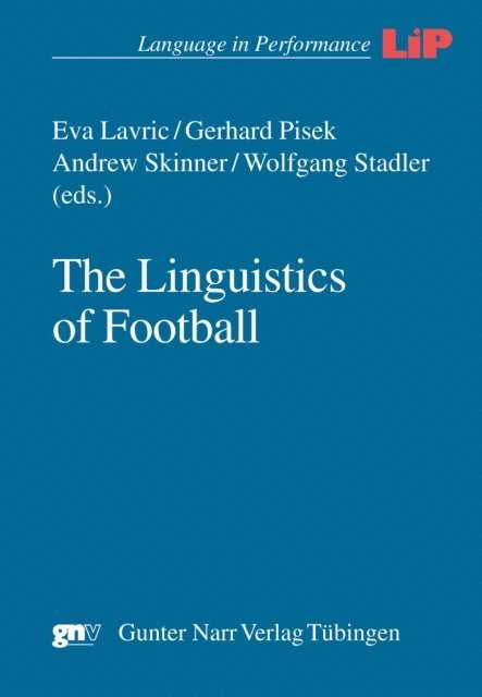 Wolfgang Stadler, Andrew Skinner, Gerhard Pisek, Eva Lavric - The Linguistics of Football, E-bok