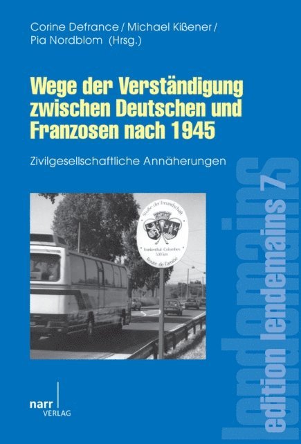 Pia Nordblom, Michael Kiener, Corine Defrance - Wege der Verständigung zwischen Deutschen und Franzosen nach 1945, E-bok