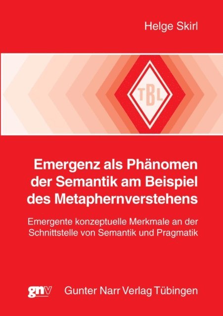 Helge Skirl - Emergenz als Phänomen der Semantik am Beispiel des Metaphernverstehens, E-bok