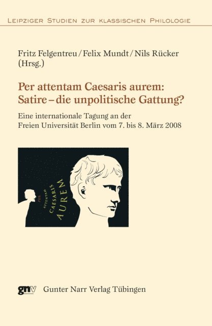 Nils Rucker, Felix Mundt, Fritz Felgentreu - Per attentam Caesaris aurem: Satire - die unpolitische Gattung?, E-bok