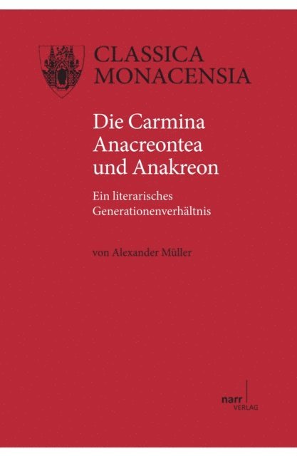 Alexander Muller - Die Carmina Anacreontea und Anakreon, E-bok