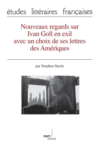 Stephen Steele - Nouveaux regards sur Ivan Goll en exil avec un choix de ses lettres des Amériques, E-bok. Tillgänglighet: Lägg i varukorg