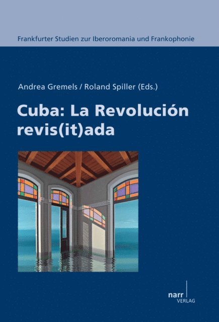 Roland Spiller, Andrea Gremels - Cuba: La revolución revis(it)ada, E-bok