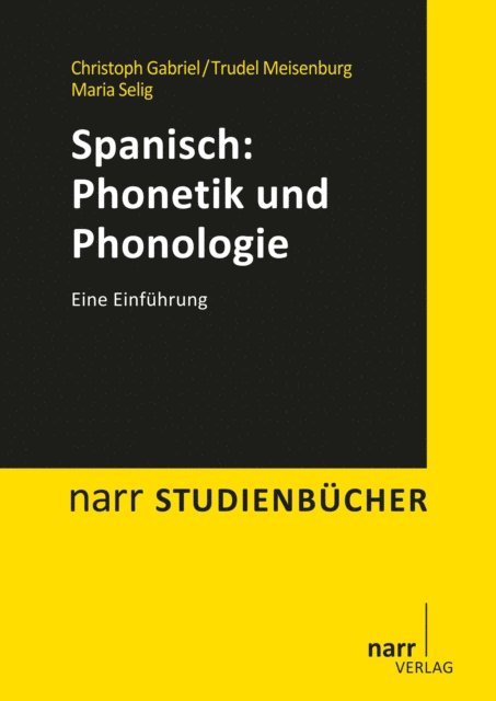 Maria Selig, Trudel Meisenburg, Christoph Gabriel - Spanisch: Phonetik und Phonologie, E-bok