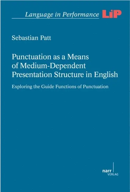 Sebastian Patt - Punctuation as a Means of Medium-Dependent Presentation Structure in English, E-bok. Tillgänglighet: Lägg i varukorg