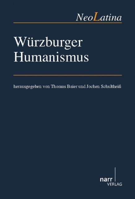 Jochen Schulthei, Thomas Baier - Würzburger Humanismus, E-bok