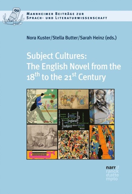 Sarah Heinz, Stella Butter, Nora Kuster - Subject Cultures: The English Novel from the 18th to the 21st Century, E-bok