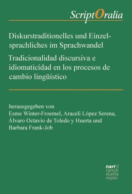 Barbara Frank-Job, Alvaro Octavio de Toledo y Huerta, Araceli Lopez Serena, Esme Winter-Froemel - Diskurstraditionelles und Einzelsprachliches im Sprachwandel / Tradicionalidad discursiva e idiomaticidad en los procesos de cambio lingüístico, E-bok