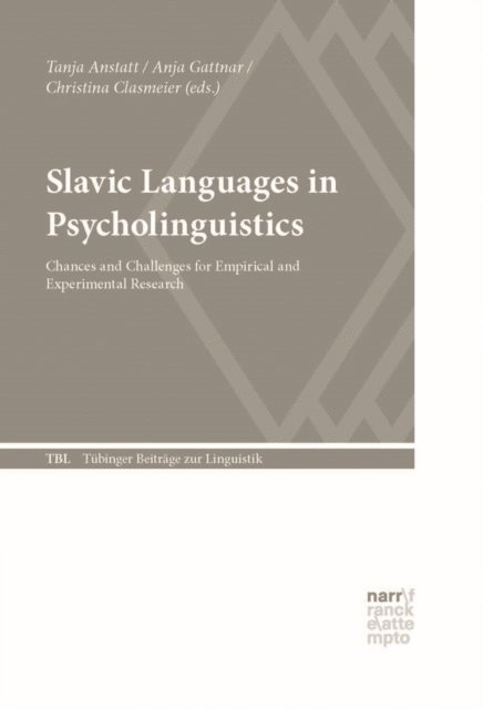 Christina Clasmeier, Anja Gattnar, Tanja Anstatt - Slavic Languages in Psycholinguistics, E-bok