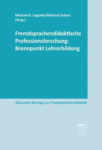 Michael Schart, Michael K. Legutke - Fremdsprachendidaktische Professionsforschung: Brennpunkt Lehrerbildung, E-bok