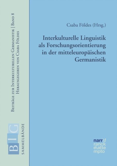Csaba Foldes - Interkulturelle Linguistik als Forschungsorientierung in der mitteleuropäischen Germanistik, E-bok