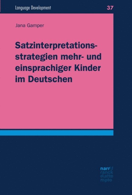 Jana Gamper - Satzinterpretationsstrategien mehr- und einsprachiger Kinder im Deutschen, E-bok