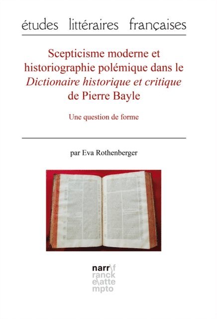 Eva Rothenberger - Scepticisme moderne et historiographie polémique dans le Dictionnaire historique et critique de Pierre Bayle, E-bok