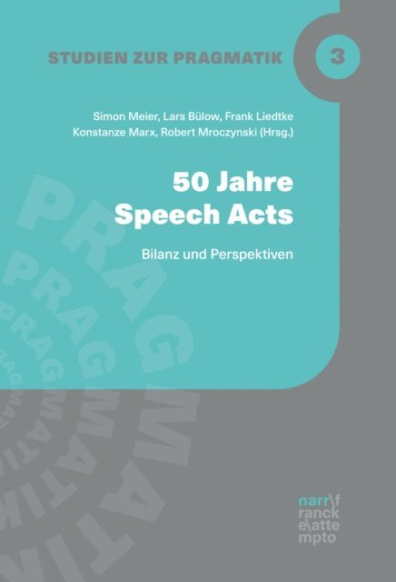 Robert Mroczynski, Konstanze Marx, Frank Liedtke, Lars Bulow, Simon Meier-Vieracker - 50 Jahre Speech-Acts, E-bok