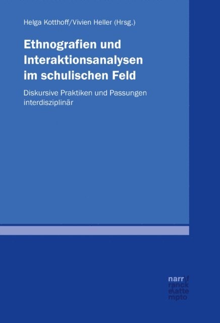 Vivien Heller, Helga Kotthoff - Ethnografien und Interaktionsanalysen im schulischen Feld, E-bok