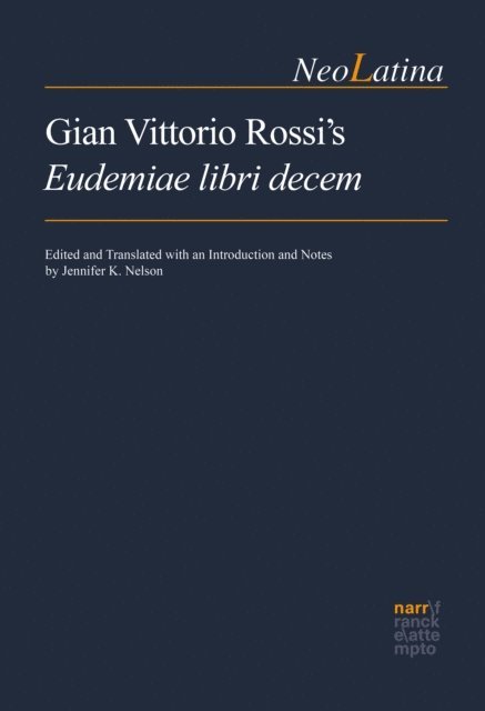 Jennifer K. Nelson - Gian Vittorio Rossi's Eudemiae libri decem, E-bok