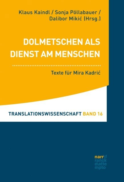 Dalibor Mikic, Sonja Pollabauer, Klaus Kaindl - Dolmetschen als Dienst am Menschen, E-bok