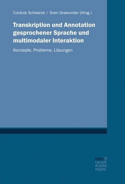 Sven Grawunder, Cordula Schwarze - Transkription und Annotation gesprochener Sprache und multimodaler Interaktion, E-bok
