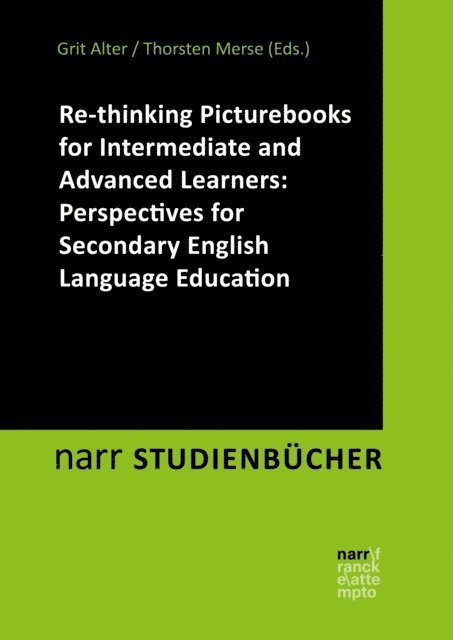 Thorsten Merse, Grit Alter - Re-thinking Picturebooks for Intermediate and Advanced Learners: Perspectives for Secondary English Language Education, E-bok