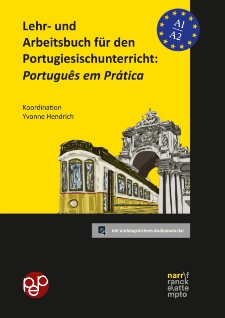 K. Schneider, C. Purbs, A. Pereira Martins, C. Ozkan, S. Moll, V. Mendes Soares, R. Mendes Haas, M. Luttermann, L. Gomes, D. Giglia, S. Frison, C. Fernandes, L. dos Santos Figueiredo, G. Campos Sardo, K. Both, M. Bertram, Y. Hendrich - Lehr- und Arbeitsbuch fur den Portugiesischunterricht: Portugues em Pratica, E-bok