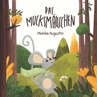 Monika Augustin - Das Mucksmäuschen, Inbunden
