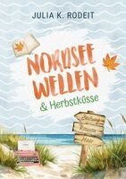 Julia K. Rodeit - Nordseewellen und Herbstküsse, Häftad