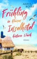 Julia K. Rodeit - Frühling im kleinen Inselhotel hinterm Deich, Häftad