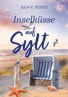 Julia K. Rodeit - Inselküsse auf Sylt, Häftad