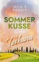 Julia K. Rodeit - Sommerküsse in der Toskana, Häftad. Tillgänglighet: Lägg i varukorg