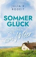 Julia K. Rodeit - Sommerglück im kleinen Café am Meer, Häftad