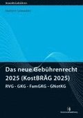Das neue Geb�hrenrecht 2025 (KostBR�G 2025)