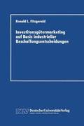 Investitonsgtermarketing auf Basis industrieller Beschaffungsentscheidungen