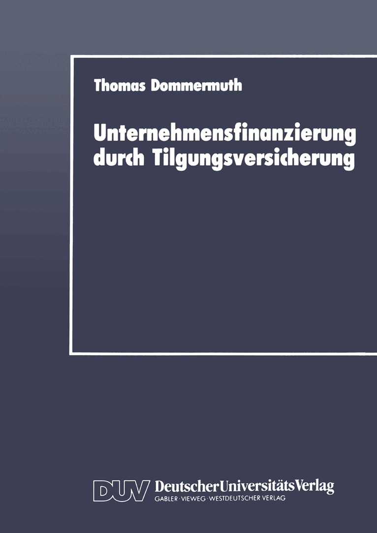 Thomas Dommermuth - Unternehmensfinanzierung durch Tilgungsversicherung, Häftad