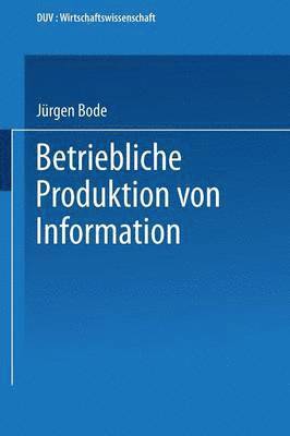 Jürgen Bode - Betriebliche Produktion Von Information, Häftad