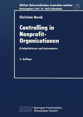 Christian Horak - Controlling in Nonprofit-Organisationen: Erfolgsfaktoren Und Instrumente, Häftad