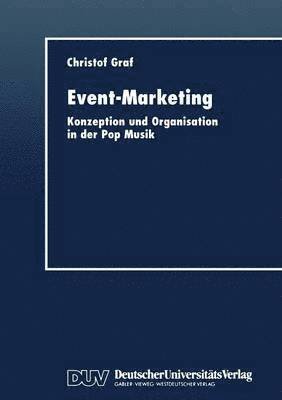 Christof Graf - Event-Marketing: Konzeption Und Organisation in Der Pop-Musik, Häftad