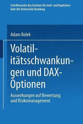 Volatilitätsschwankungen Und Dax-Optionen: Auswirkungen Auf Bewertung Und Risikomanagement, Häftad