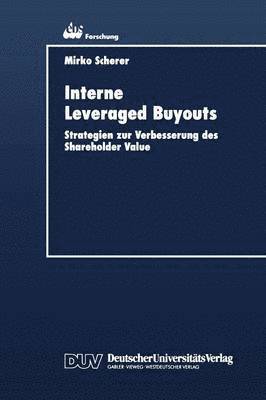 Mirko Scherer - Interne Leveraged Buyouts: Strategien Zur Verbesserung Des Shareholder Value, Häftad