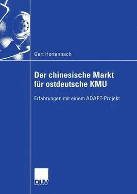 Gert Hortenbach - Der Chinesische Markt Für Ostdeutsche Kmu: Erfahrungen Mit Einem Adapt-Projekt, Häftad. Tillgänglighet: Lägg i varukorg