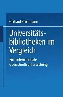 Gerhard Reichmann - Universitätsbibliotheken Im Vergleich: Eine Internationale Querschnittsuntersuchung, Häftad. Tillgänglighet: Lägg i varukorg
