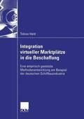 Integration Virtueller Marktpl�tze in Die Beschaffung: Eine Empirisch Gest�tzte Methodenentwicklung Am Beispiel Der Deutschen Schiffbauindustrie