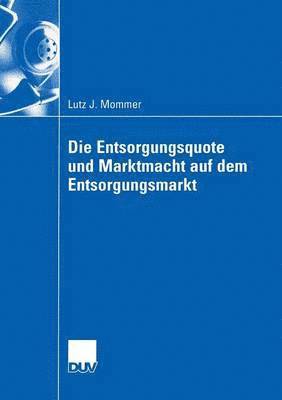 Die Entsorgungsquote Und Marktmacht Auf Dem Entsorgungsmarkt